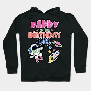 Daddy Of The Birthday Girl Space Matching Family Hoodie